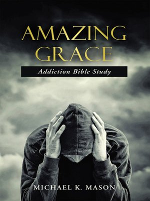 cover image of Amazing Grace Addiction Bible Study